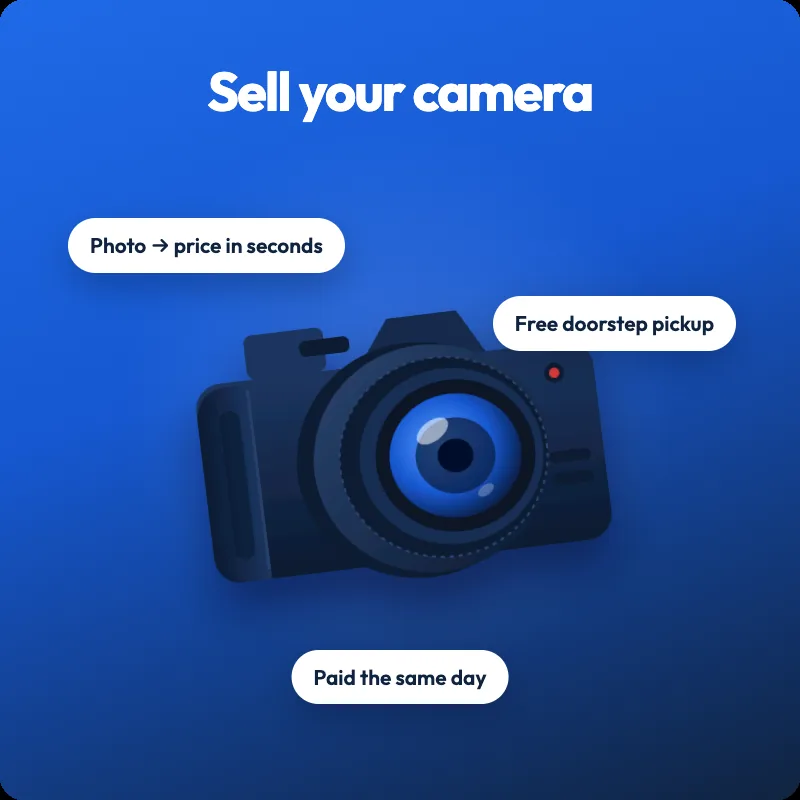 Sell your camera - photo to price in seconds, free doorstep pickup, paid the same day